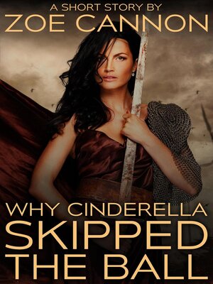 cover image of Why Cinderella Skipped the Ball